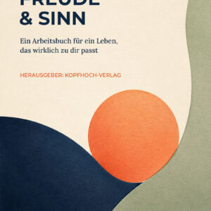 Mut, Freude & Sinn – Arbeitsbuch vom KopfHoch-Verlag